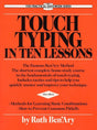 Touch Typing in Ten Lessons: The Famous Ben'Ary Method -- The Shortest Complete Home-Study Course in the Fundamentals of Touch Typing - Retail Maharaj
