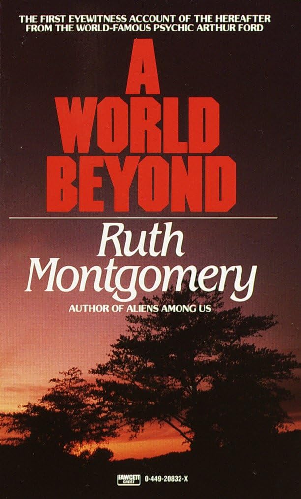 A World Beyond: The First Eyewitness Account of the Hereafter from the World-Famous Psychic Arthur Ford - Retail Maharaj