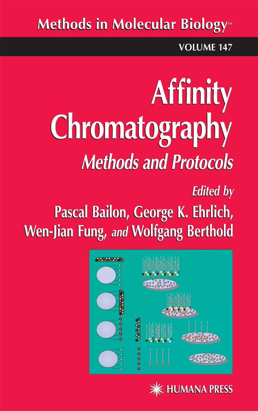 Affinity Chromatography: Methods and Protocols: v. 147 (Methods in Molecular Biology)