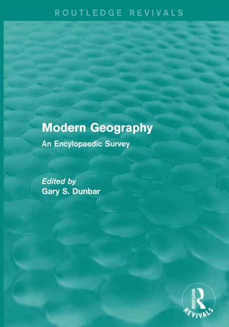 Modern Geography: An Encylopaedic Survey (Routledge Revivals) - Retail Maharaj