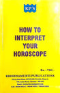 How to Interpret Your Horoscope [English] By K.Hariharan - Retail Maharaj