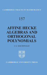 Affine Hecke Algebras and Orthogonal Polynomials: 157 (Cambridge Tracts in Mathematics)