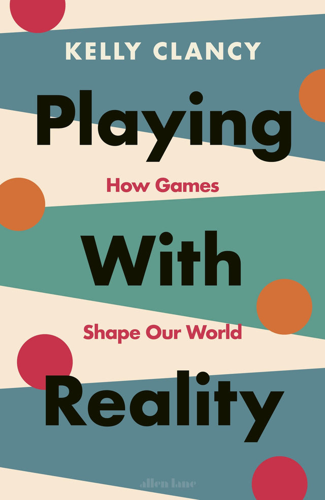 Playing with Reality: How Games Shape Our World - Retail Maharaj