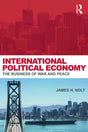 International Political Economy: The Business of War And Peace - Retail Maharaj