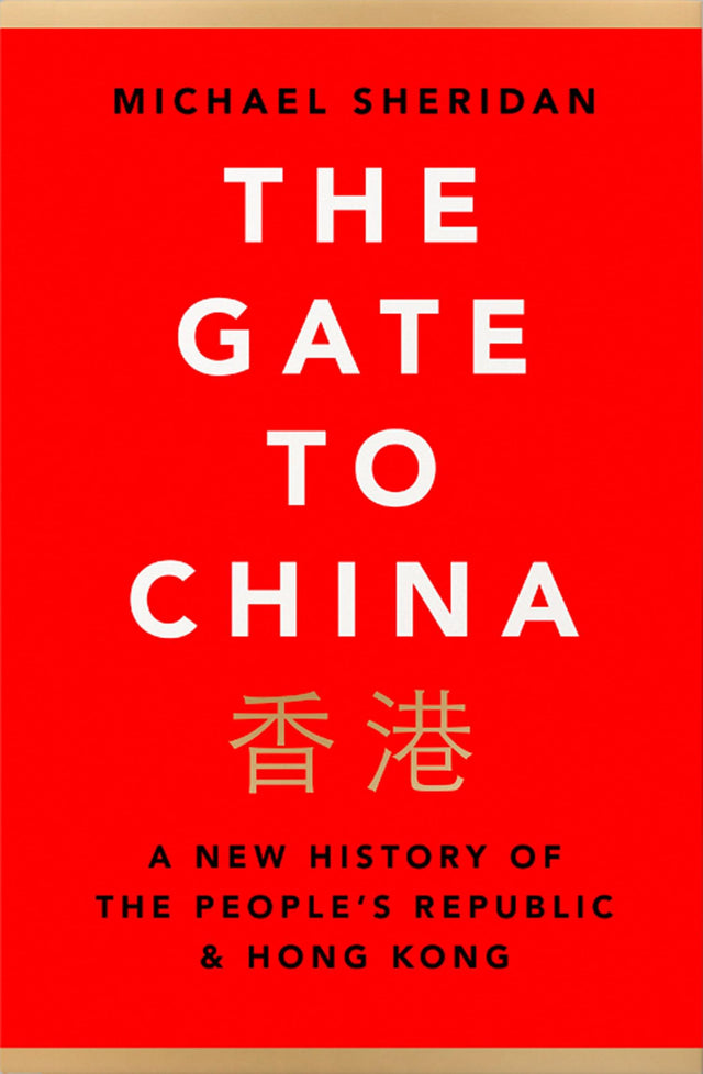 The Gate to China: A New History of the People’s Republic & Hong Kong - Retail Maharaj