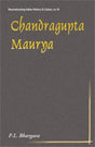 Chandragupta Maurya: 317BC-293BC - First Historical Emperor of India - Retail Maharaj