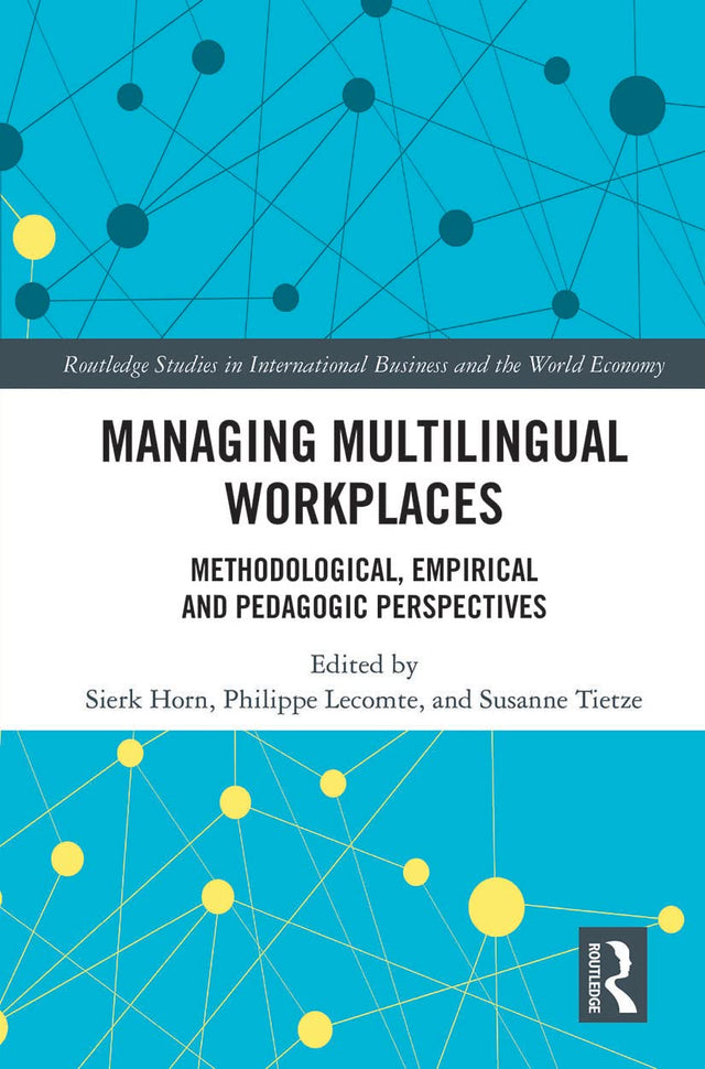 Managing Multilingual Workplaces: Methodological, Empirical and Pedagogic Perspectives (Routledge Studies in International Business and the World Economy) - Retail Maharaj