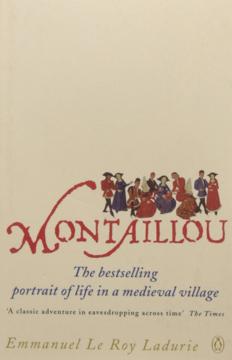 Montaillou: Cathars and Catholics in a French Village 1294-1324 - Retail Maharaj
