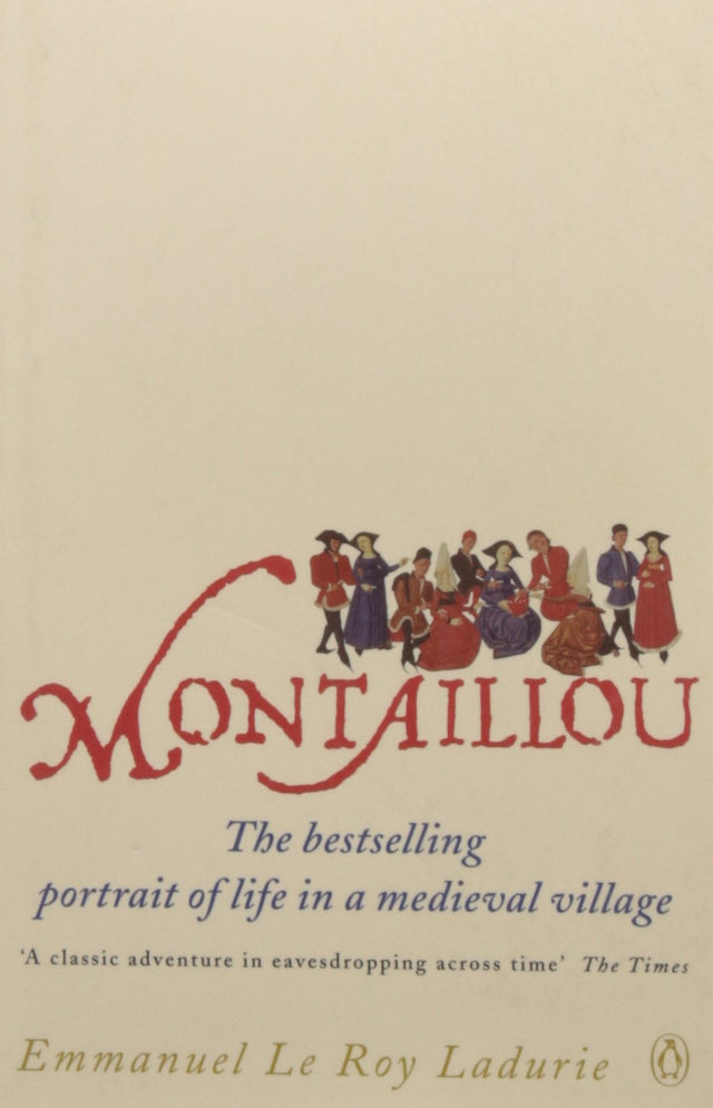 Montaillou: Cathars and Catholics in a French Village 1294-1324 - Retail Maharaj