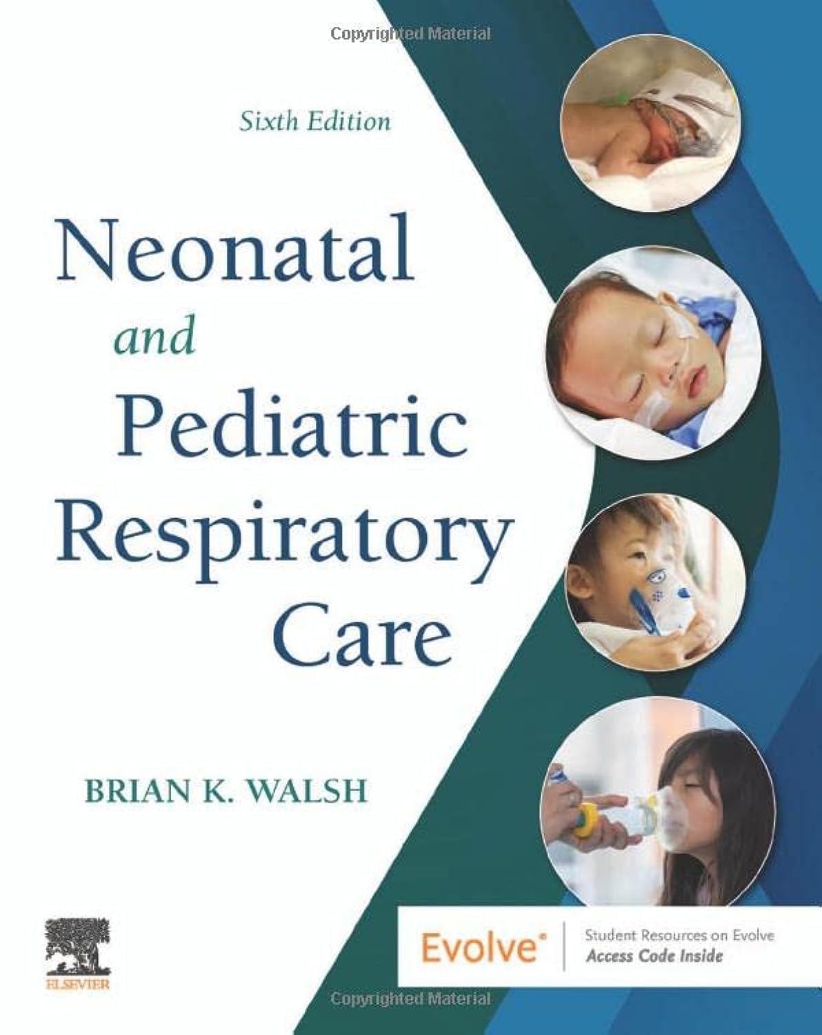 NEONATAL AND PEDIATRIC RESPIRATORY CARE: 6TH EDITION