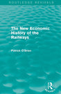 The New Economic History of the Railways (Routledge Revivals) - Retail Maharaj