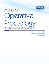 Atlas Of Operative Proctology A Stepwise Approach (Hb 2024)