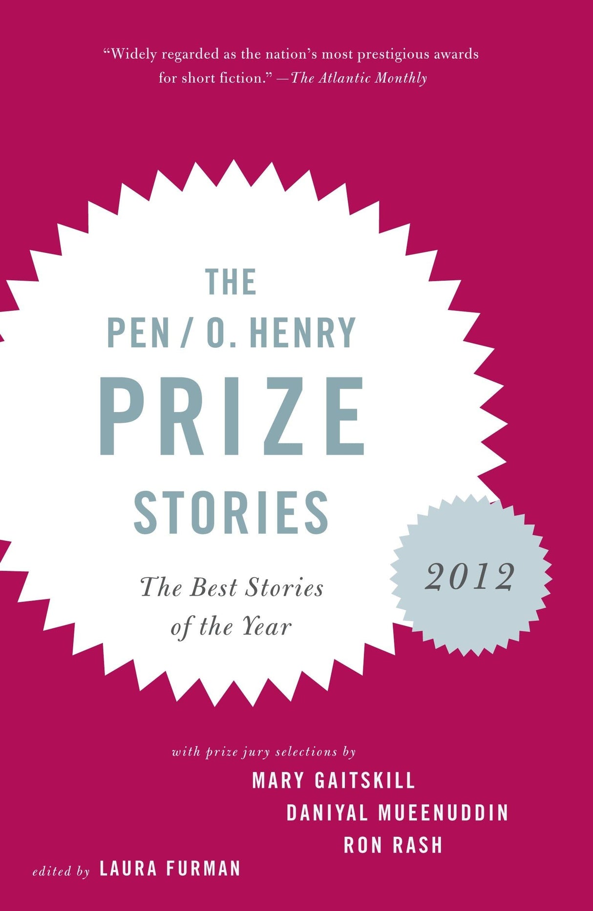The PEN/O. Henry Prize Stories 2012: Including stories by John Berger, Wendell Berry, Anthony Doerr, Lauren Groff, Yi (The O. Henry Prize Collection)