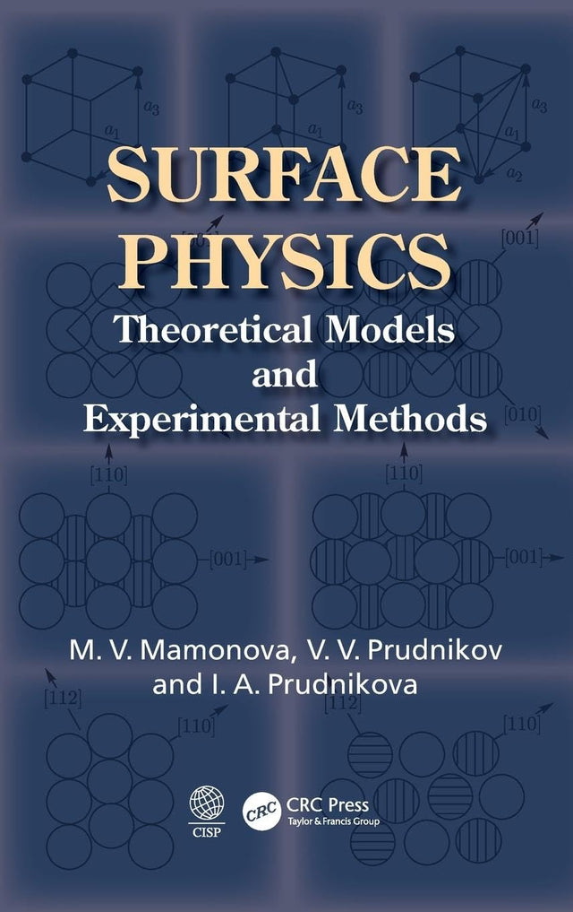 Surface Physics: Theoretical Models and Experimental Methods [Hardcover] Mamonova, Marina V.; Prudnikov, Vladimir V. and Prudnikova, Irina A. - Retail Maharaj