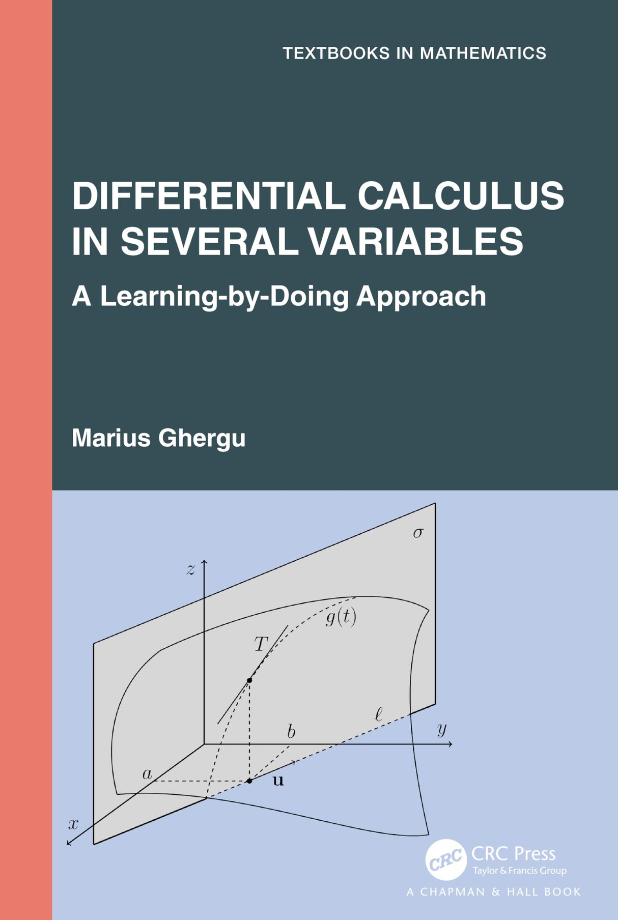 Differential Calculus in Several Variables: A Learning-by-Doing Approach (Textbooks in Mathematics) - Retail Maharaj