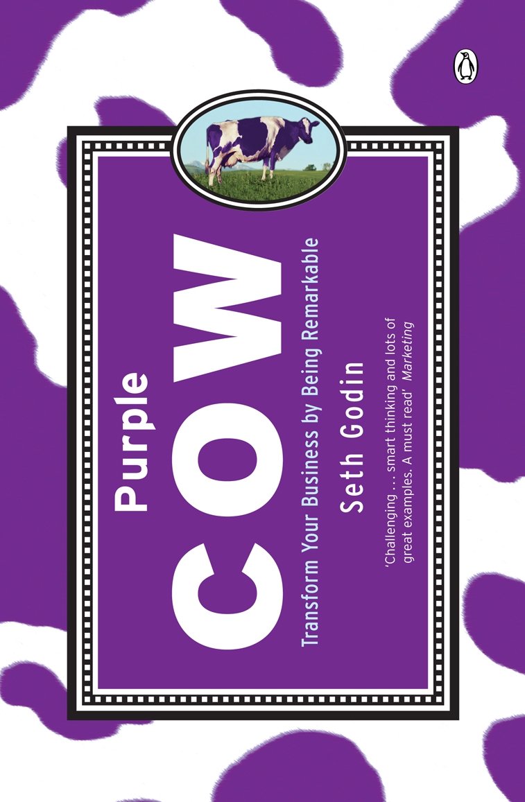 Purple Cow: Transform Your Business by Being Remarkable [Paperback] Godin, Seth