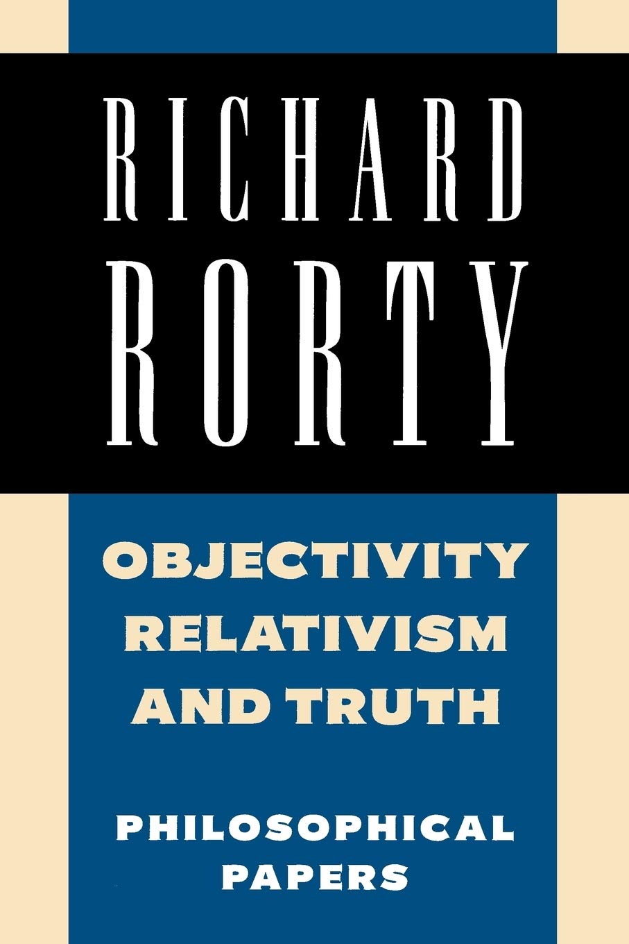 Objectivity, Relativism, and Truth (Philosophical Papers, Vol 1)