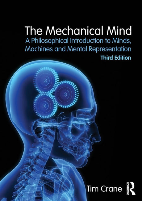 The Mechanical Mind: A Philosophical Introduction to Minds, Machines and Mental Representation - Retail Maharaj