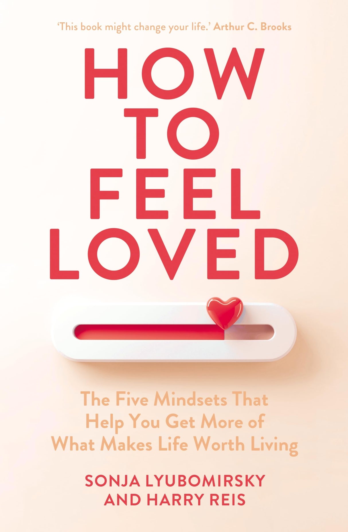 How to Feel Loved: The Five Mindsets That Get You More of What Matters Most - Retail Maharaj