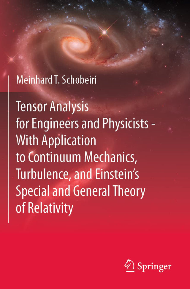 Tensor Analysis for Engineers and Physicists - With Application to Continuum Mechanics, Turbulence, and Einstein’s Special and General Theory of Relativity - Retail Maharaj