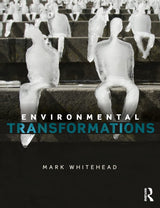 Environmental Transformations: A Geography of the Anthropocene - Retail Maharaj