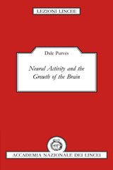 Neural Activity and the Growth of the Brain (Lezioni Lincee)