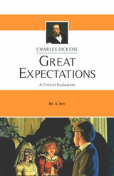 Great Expectations A Critical Evaluation for B.A. Hons. & M.A. English