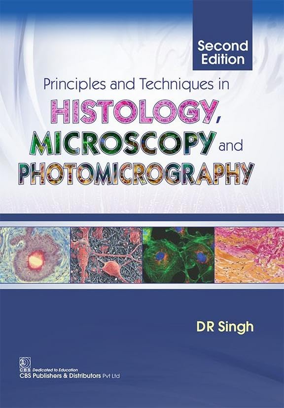 Principles And Techniques In Histology Microscopy And Photomicrography 2Ed (Pb 2022)