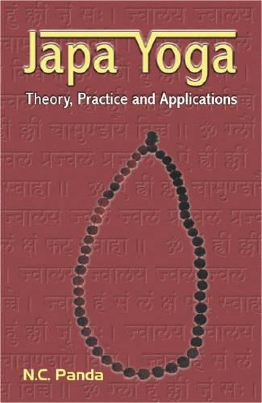 Japa Yoga: Theory, Practice and Applications - Retail Maharaj