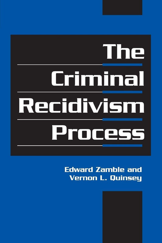 The Criminal Recidivism Process (Cambridge Studies in Criminology)