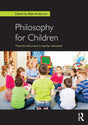 Philosophy for Children: Theories and praxis in teacher education - Retail Maharaj