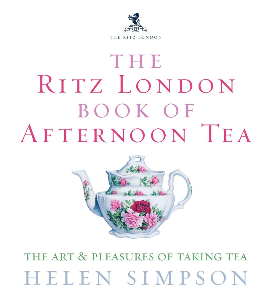 The Ritz London Book Of Afternoon Tea: The Art and Pleasures of Taking Tea - Retail Maharaj