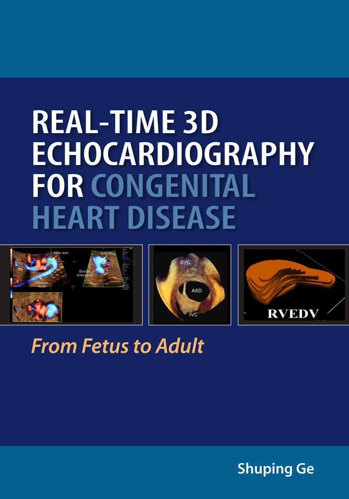 REAL-TIME 3D ECHOCARDIOGRAPHY FOR CONGENITAL HEART DISEASE