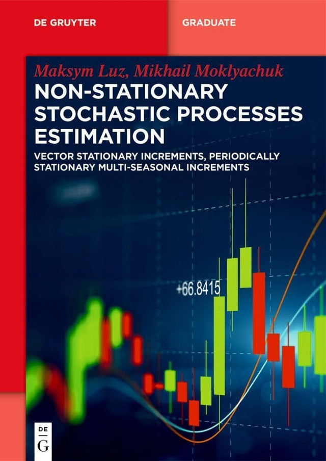 Non-Stationary Stochastic Processes Estimation: Vector Stationary Increments, Periodically Stationary Multi-Seasonal Increments (De Gruyter Textbook) - Retail Maharaj