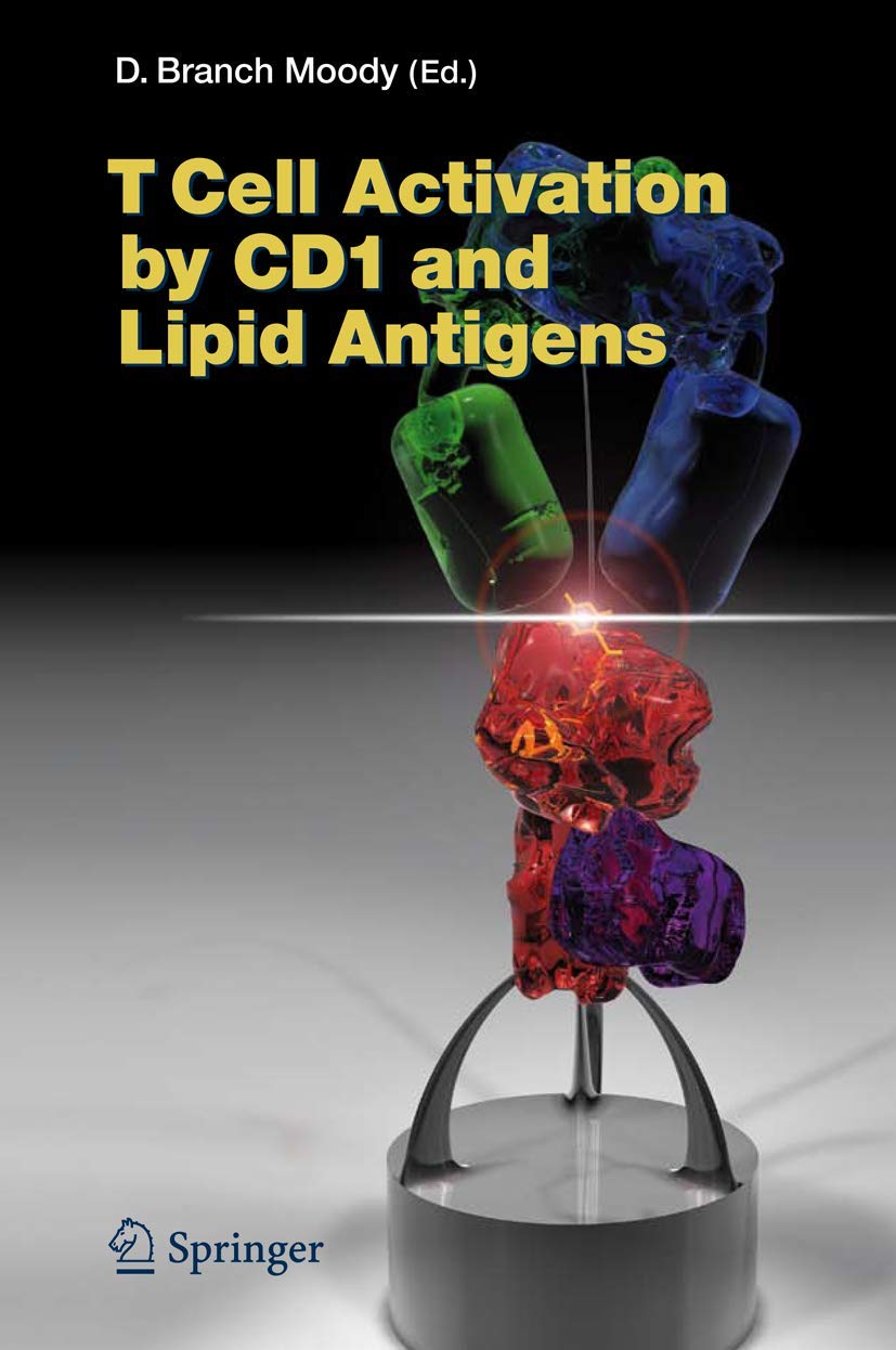 T Cell Activation by CD1 and Lipid Antigens: 314 (Current Topics in Microbiology and Immunology)