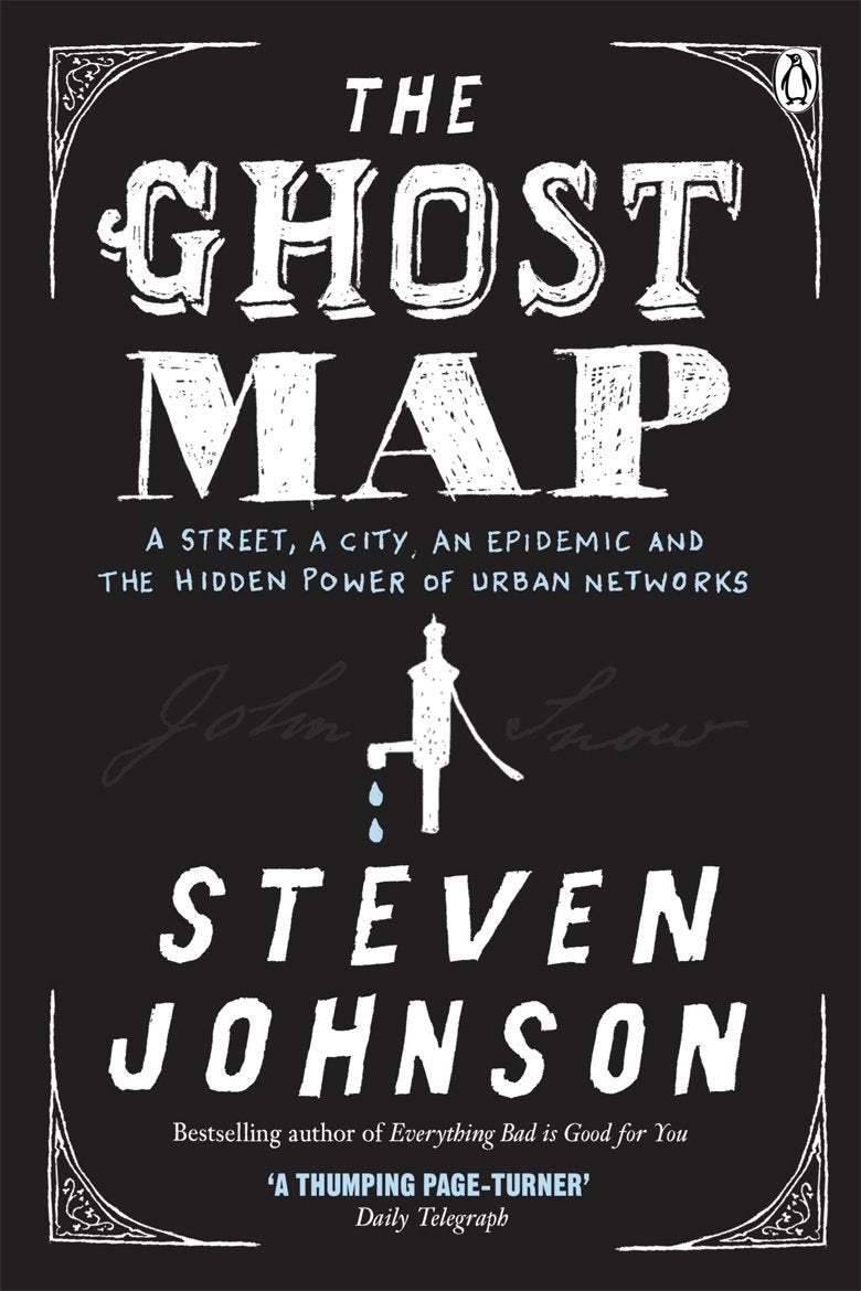 The Ghost Map: A Street, an Epidemic and the Hidden Power of Urban Networks. - Retail Maharaj