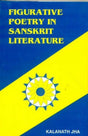 Figurative Poetry in Sanskrit Literature - Retail Maharaj