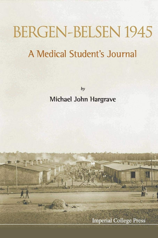 Bergen-belsen 1945: A Medical Student's Journal