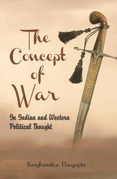 Concept of War: In Indian and Western Political Thought - Retail Maharaj