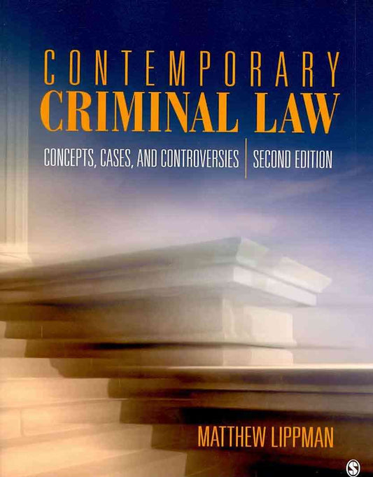 Contemporary Criminal Law: Concepts, Cases, and Controversies