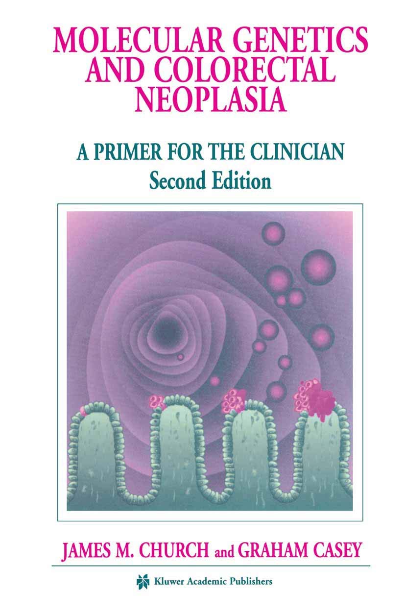 Molecular Genetics of Colorectal Neoplasia: A Primer for the Clinician: 82 (Developments in Oncology)