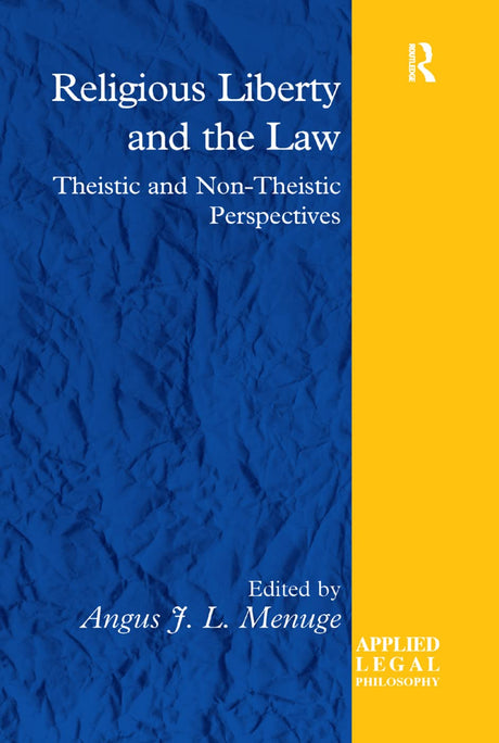 Religious Liberty and the Law: Theistic and Non-Theistic Perspectives - Retail Maharaj