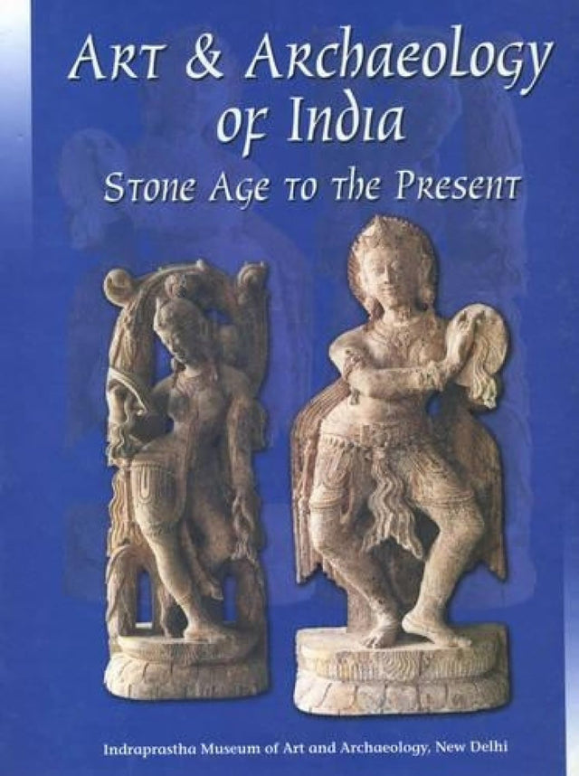 Art and Archaeology of India: Stone Age to the Present - Retail Maharaj
