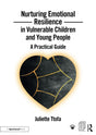 Nurturing Emotional Resilience in Vulnerable Children and Young People: A Practical Guide (Nurturing Emotional Resilience Storybooks) - Retail Maharaj