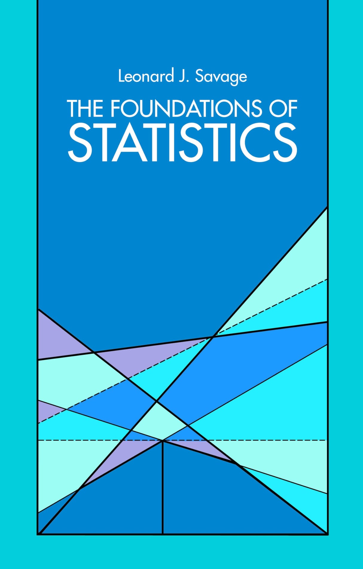 The Foundations of Statistics (Dover Books on Mathematics)