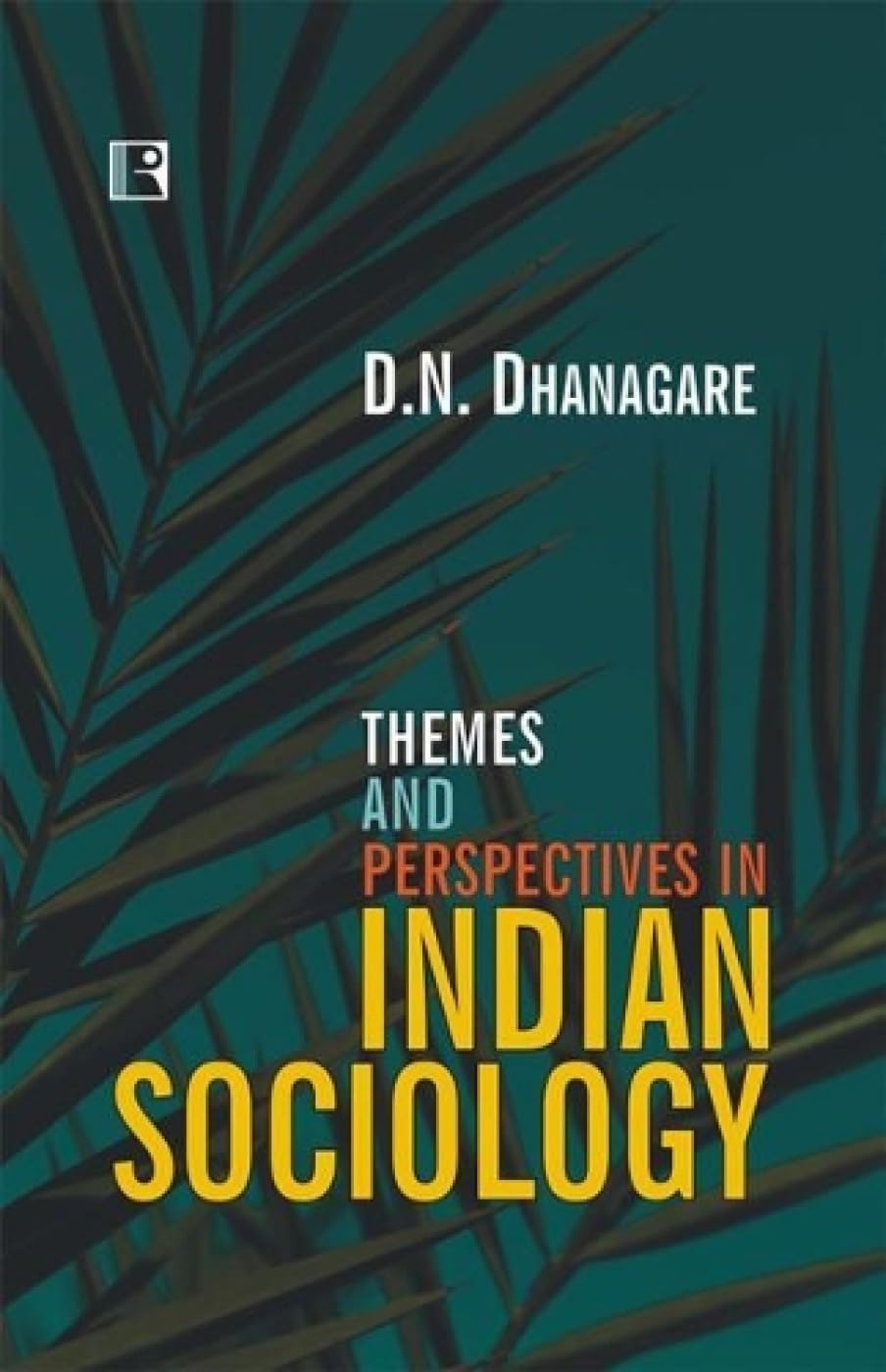 Themes and Perspectives in Indian Sociology