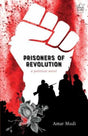 Prisoners of Revolution: A Political Novel (P.B) - Retail Maharaj