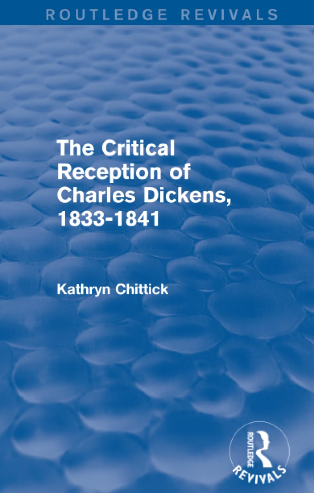 The Critical Reception of Charles Dickens, 1833-1841 (Routledge Revivals) - Retail Maharaj
