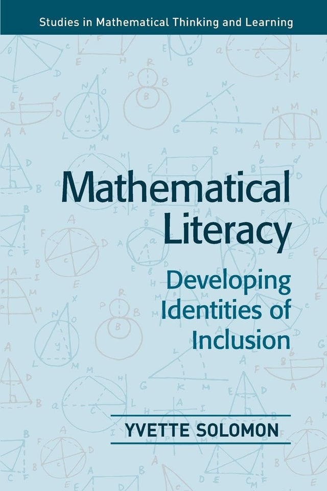 Mathematical Literacy: Developing Identities of Inclusion (Studies in Mathematical Thinking and Learning Series) - Retail Maharaj