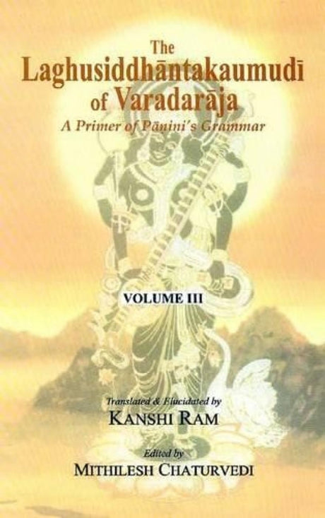 The Laghusiddhantakaumudi of Varadaraja: A Primer of Panini's Grammar - Retail Maharaj